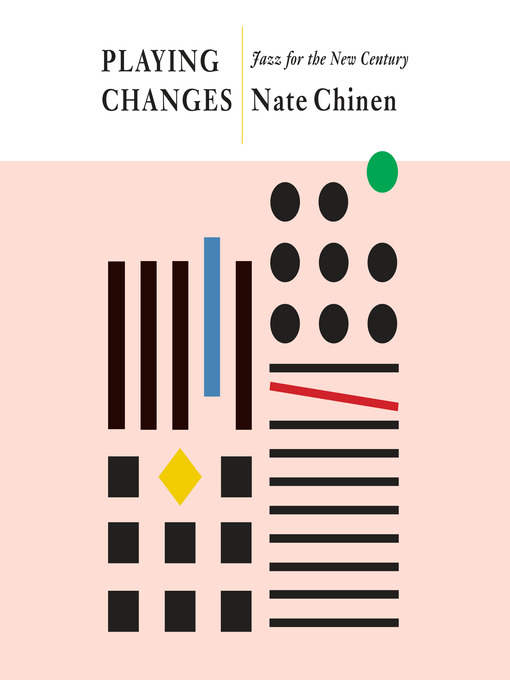 Title details for Playing Changes by Nate Chinen - Available